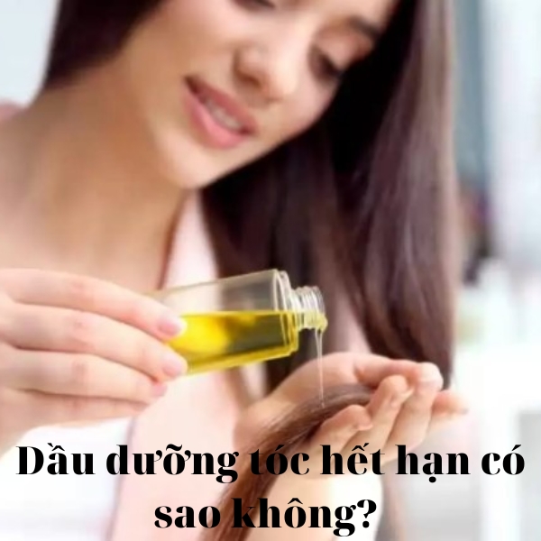 Dầu dưỡng tóc hết hạn có sao không? Cách tận dụng hiệu quả