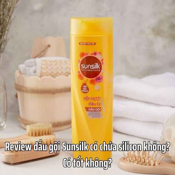Review dầu gội Sunsilk có chứa silicon không? Có tốt không?
