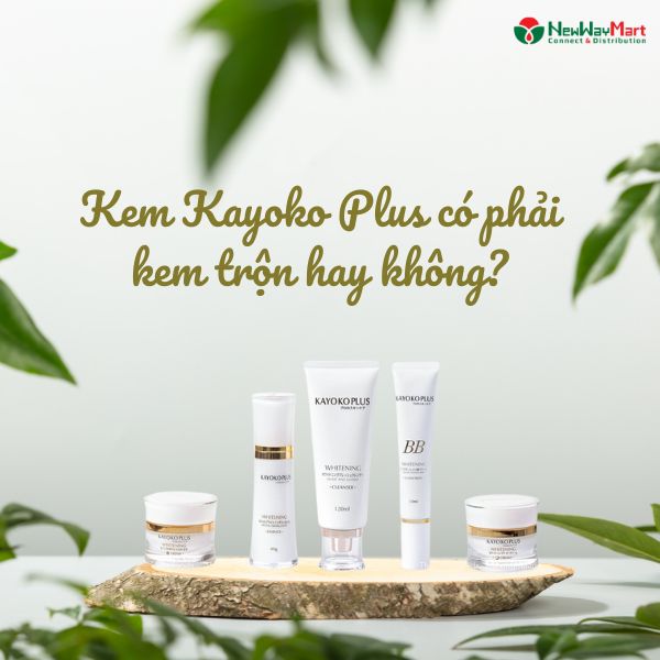 Kem kayoko plus có phải kem trộn không? Có tốt không?
