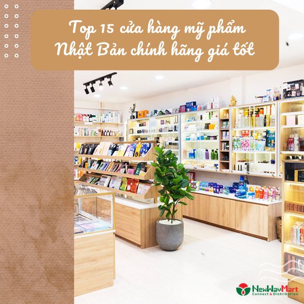 Top 15 cửa hàng mỹ phẩm nhật bản chính hãng giá tốt bạn nên biết