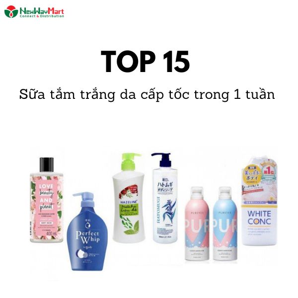 Top 15 sữa tắm trắng da cấp tốc trong 1 tuần hiệu quả hiện nay