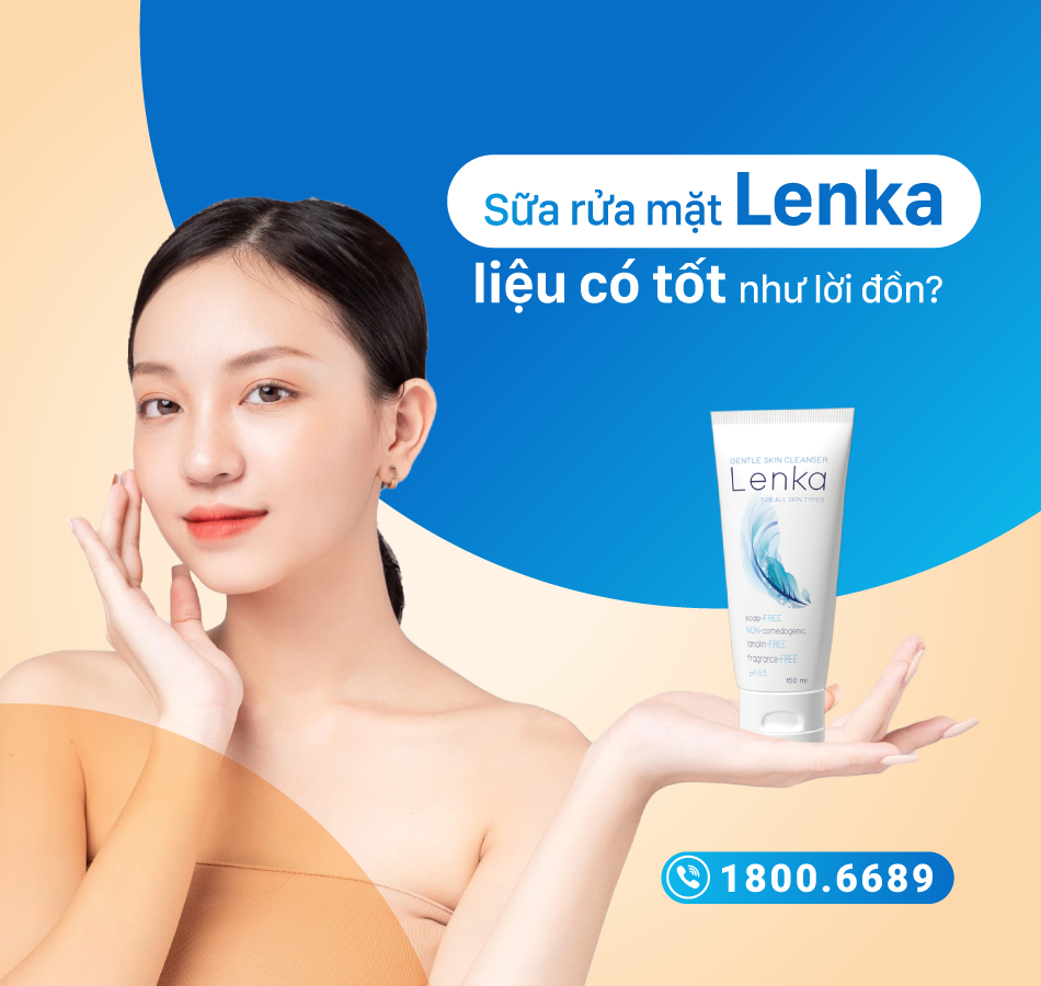 Review sữa rửa mặt Lenka có tốt không? Có trị mụn không?