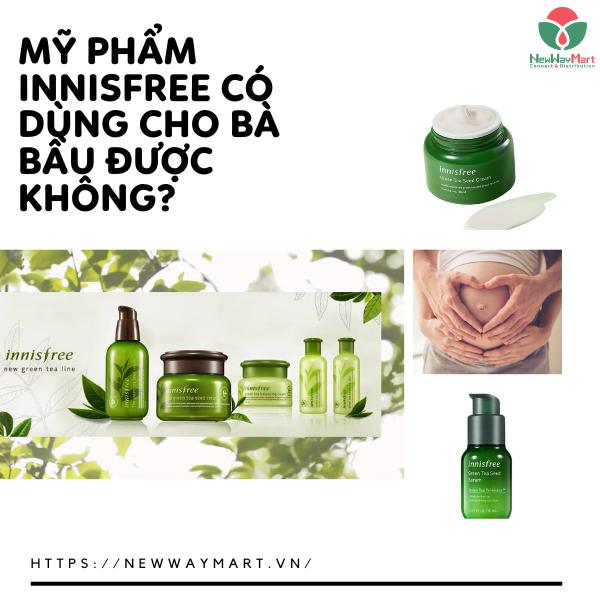Tìm hiểu ngay mỹ phẩm Innisfree có dùng cho bà bầu được không?