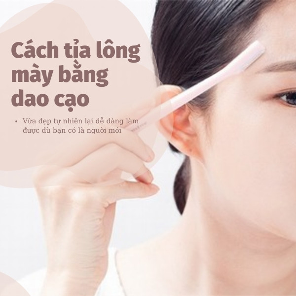 Cách tỉa lông mày bằng dao cạo đẹp tự nhiên dành cho người mới 