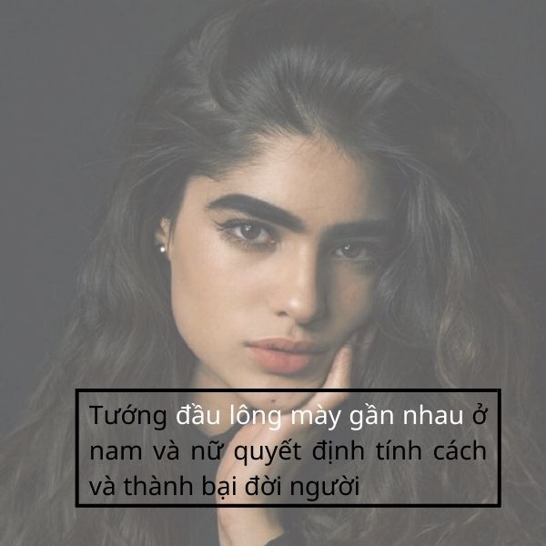 Tướng đầu lông mày gần nhau ở nam và nữ quyết định tính cách, thành bại đời người 