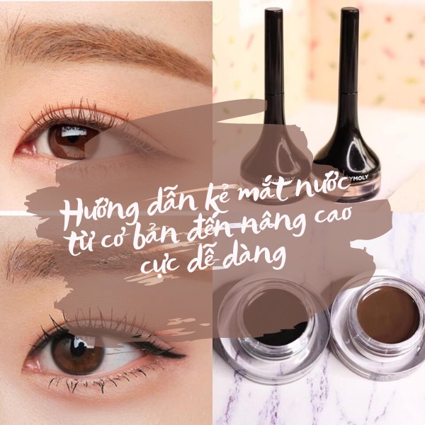 Hướng dẫn kẻ mắt nước từ cơ bản đến nâng cao cực dễ dàng