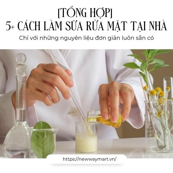 [TỔNG HỢP] 5+ cách làm sữa rửa mặt tại nhà từ những nguyên liệu đơn giản luôn sẵn có
